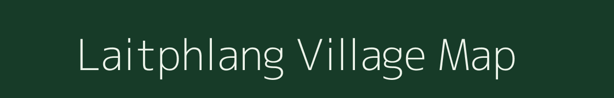 Laitphlang village map in Meghalaya