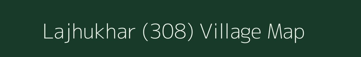 Lajhukhar (308) village map in Himachal Pradesh