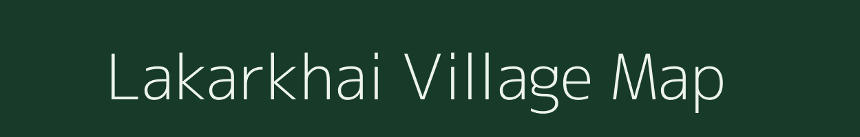 Lakarkhai village map in Assam