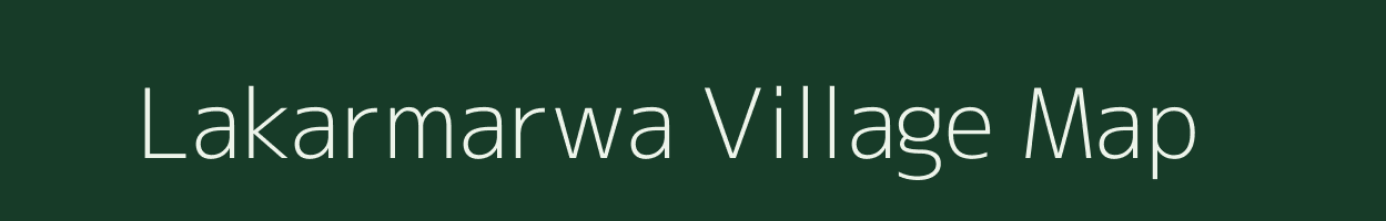 Lakarmarwa village map in Jharkhand