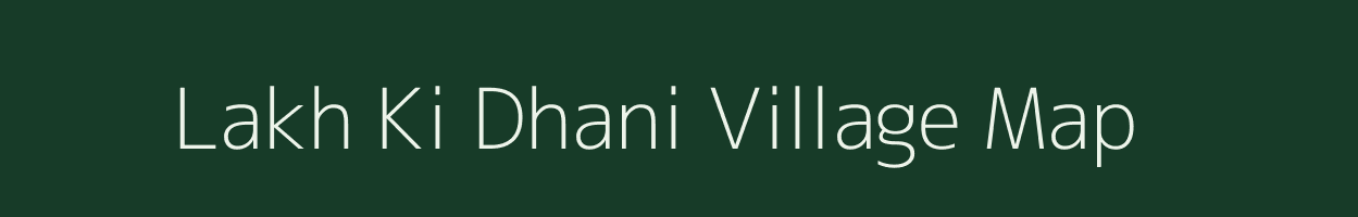 Lakh Ki Dhani village map in Rajasthan