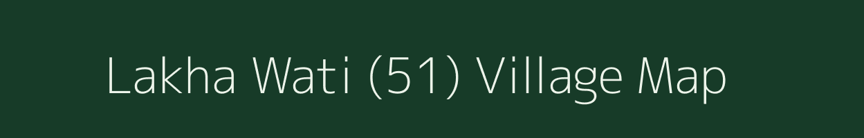 Lakha Wati (51) village map in Himachal Pradesh