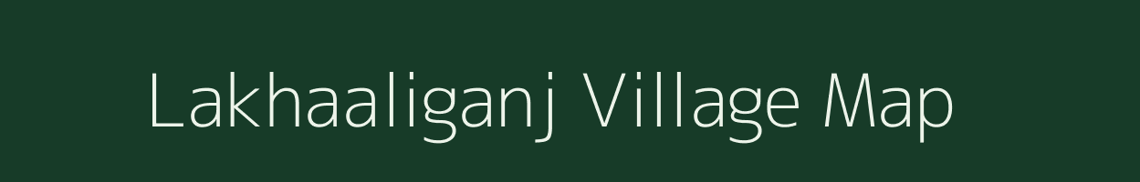 Lakhaaliganj village map in Uttar Pradesh