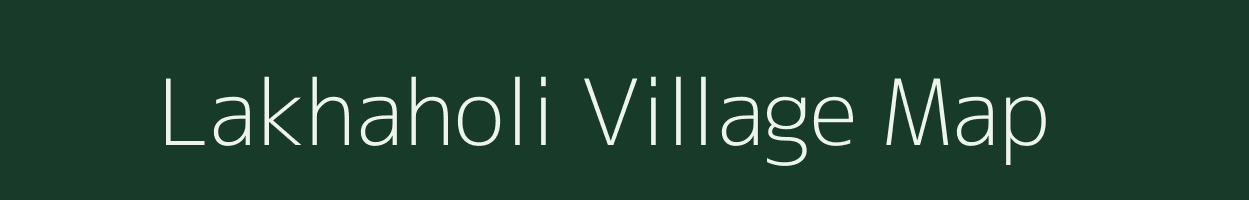 Lakhaholi village map in Rajasthan