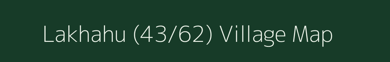 Lakhahu (43/62) village map in Himachal Pradesh