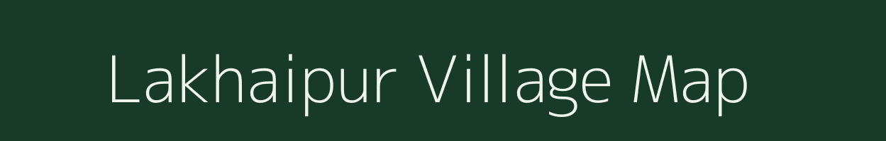 Lakhaipur village map in Bihar