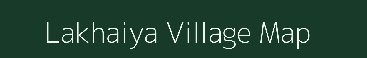 Lakhaiya village map in Madhya Pradesh