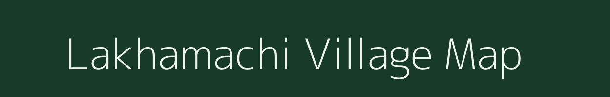 Lakhamachi village map in Gujarat