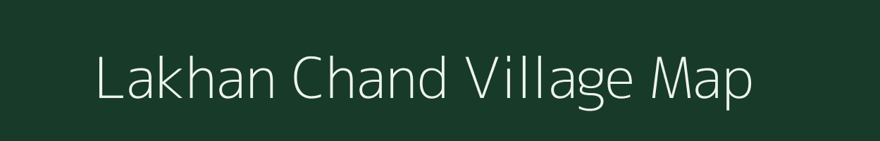 Lakhan Chand village map in Uttar Pradesh