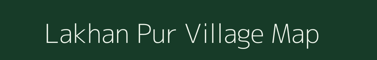 Lakhan Pur village map in Uttar Pradesh