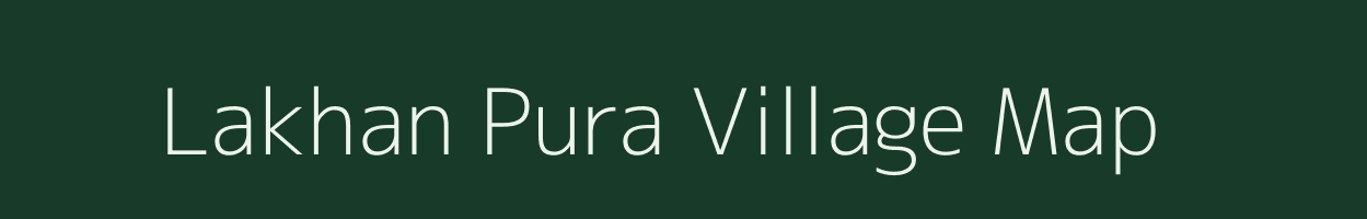 Lakhan Pura village map in Uttar Pradesh