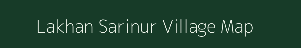 Lakhan Sarinur village map in Bihar