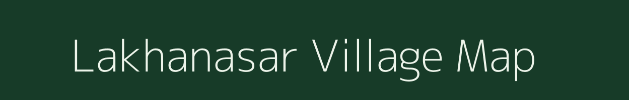 Lakhanasar village map in Gujarat