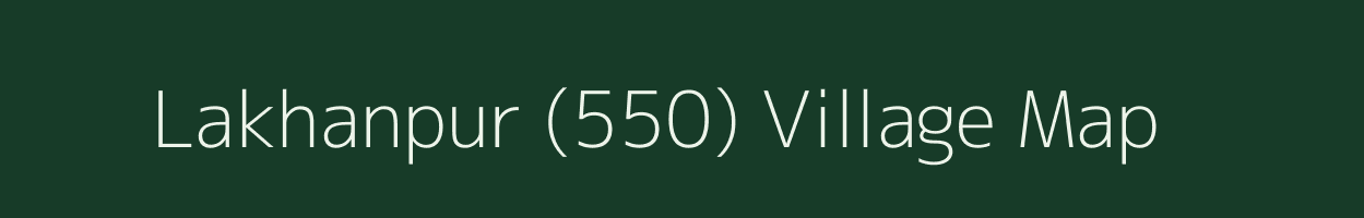 Lakhanpur (550) village map in Punjab