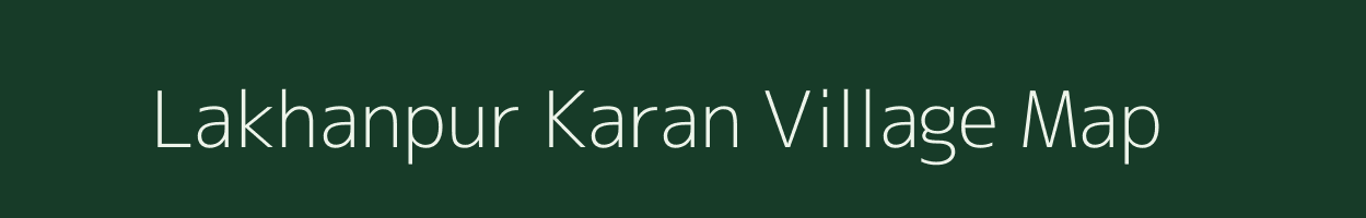Lakhanpur Karan village map in Uttar Pradesh