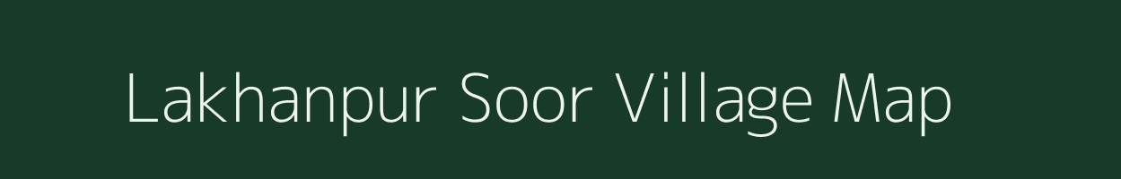Lakhanpur Soor village map in Uttar Pradesh