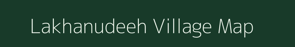 Lakhanudeeh village map in Uttar Pradesh