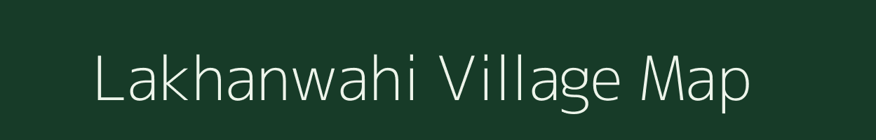 Lakhanwahi village map in Chhattisgarh