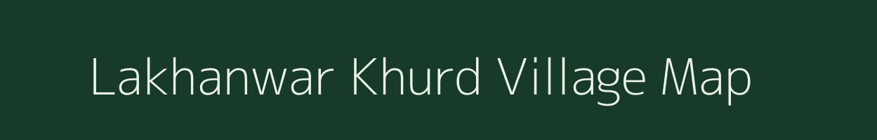 Lakhanwar Khurd village map in Uttar Pradesh