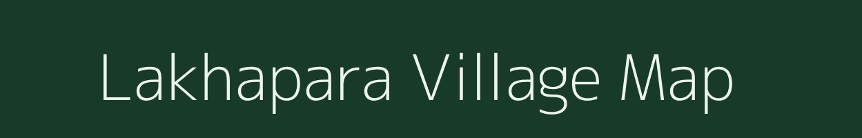 Lakhapara village map in Gujarat