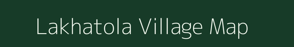 Lakhatola village map in Chhattisgarh