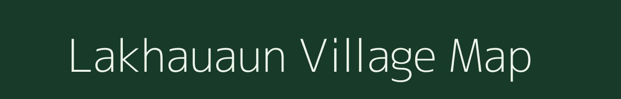 Lakhauaun village map in Uttar Pradesh