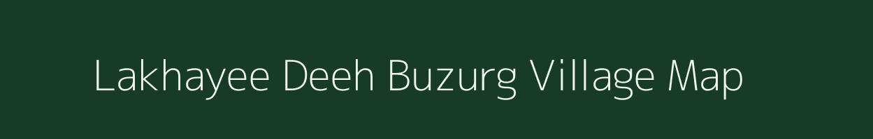 Lakhayee Deeh Buzurg village map in Uttar Pradesh