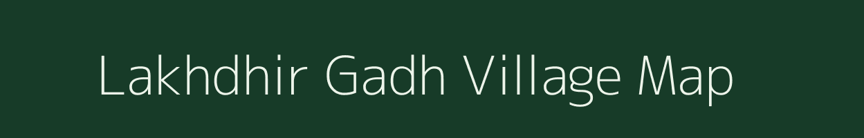 Lakhdhir Gadh village map in Gujarat