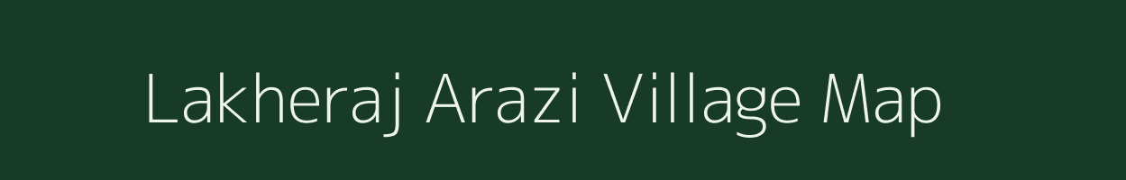 Lakheraj Arazi village map in Bihar