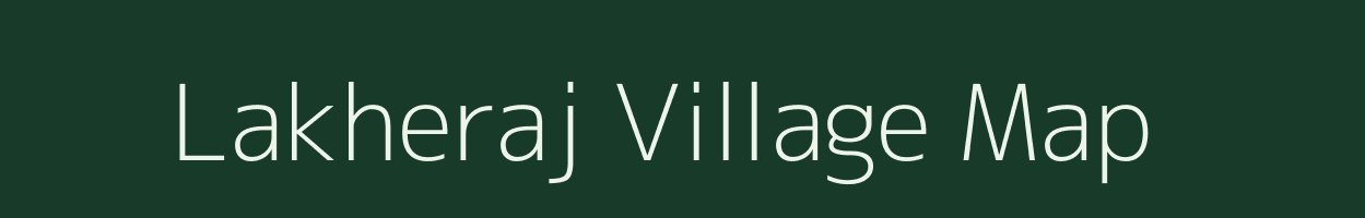 Lakheraj village map in Bihar