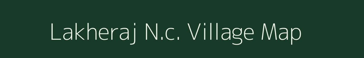 Lakheraj N.c. village map in Assam