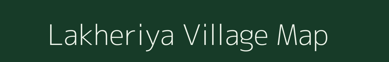 Lakheriya village map in Rajasthan