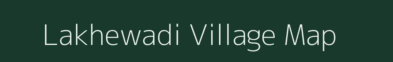 Lakhewadi village map in Maharashtra