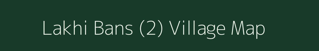 Lakhi Bans (2) village map in Haryana