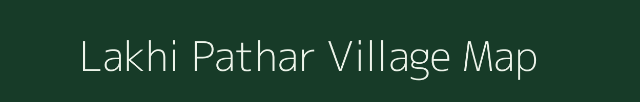 Lakhi Pathar village map in Assam