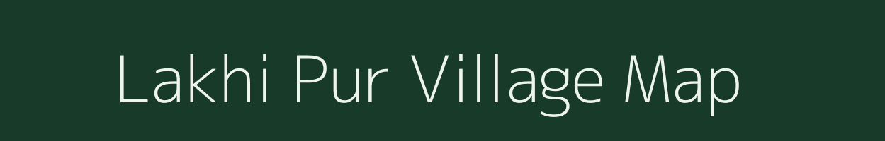 Lakhi Pur village map in Assam