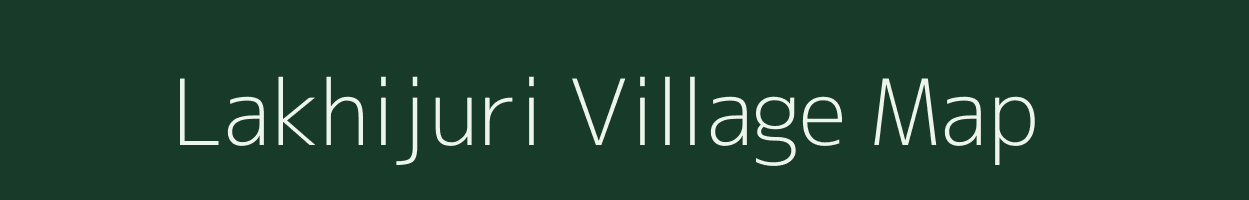 Lakhijuri village map in Assam