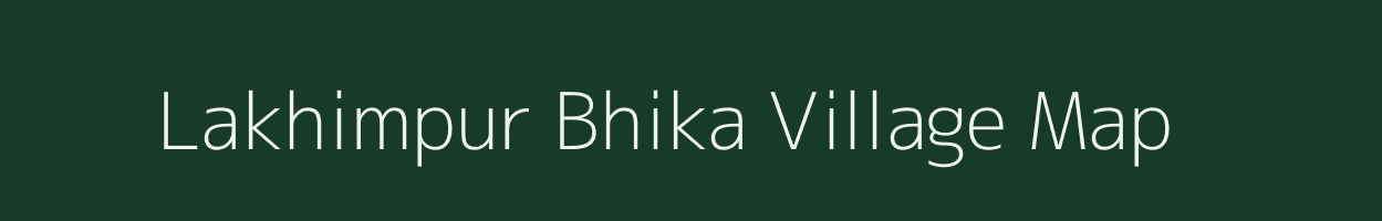 Lakhimpur Bhika village map in Uttar Pradesh