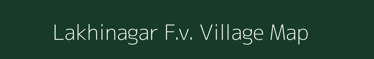 Lakhinagar F.v. village map in Assam