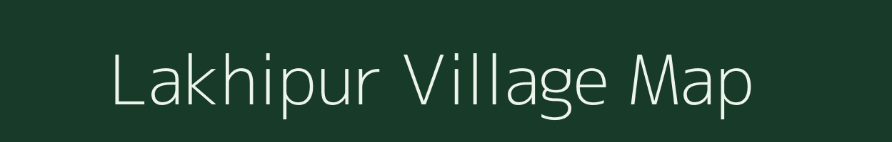 Lakhipur village map in Assam