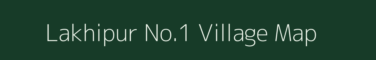 Lakhipur No.1 village map in Assam