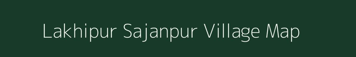 Lakhipur Sajanpur village map in Jharkhand