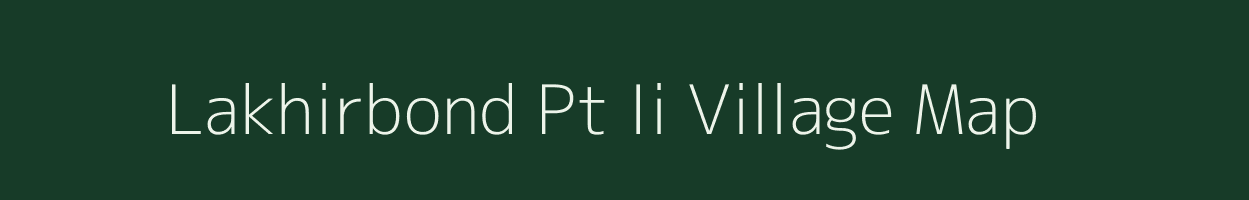 Lakhirbond Pt Ii village map in Assam