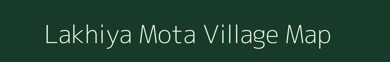 Lakhiya Mota village map in Gujarat