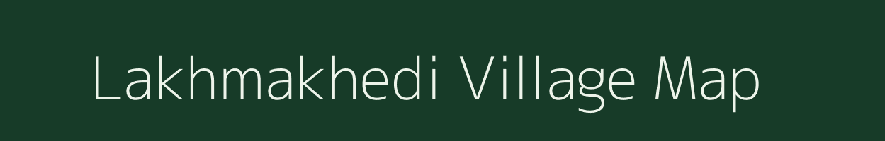 Lakhmakhedi village map in Madhya Pradesh