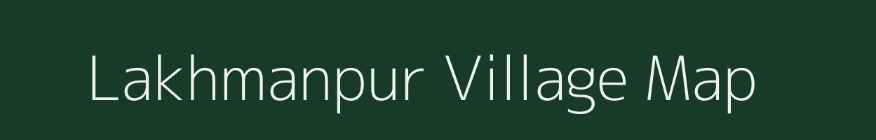 Lakhmanpur village map in Bihar