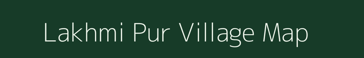 Lakhmi Pur village map in Uttar Pradesh