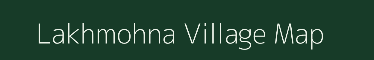 Lakhmohna village map in Bihar