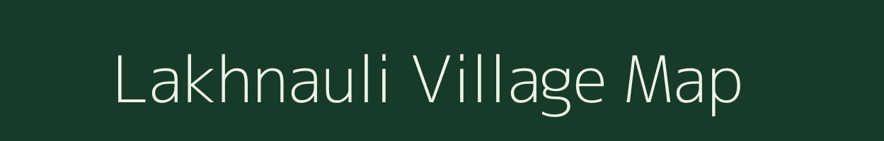 Lakhnauli village map in Uttar Pradesh