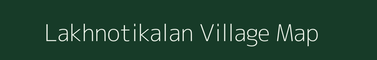 Lakhnotikalan village map in Madhya Pradesh